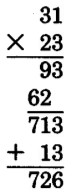 31 times 23 equals 713. 713 plus 13 equals 726.