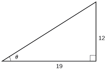 An illustration of a right triangle with angle theta. Opposite the angle theta is a side with length 12, adjacent to the angle theta is a side with length 19.