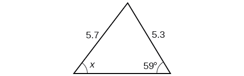 A triangle. One angle is 59 degrees with opposite side = 5.7. Another angle is x degrees with opposite side = 5.3.