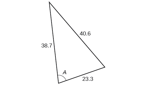 A triangle. Angle A is opposite a side of length 40.6. The other two sides are 38.7 and 23.3.